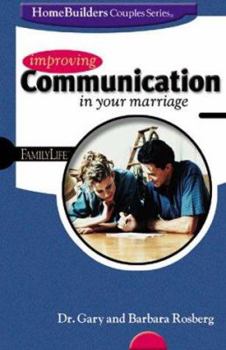 Paperback Improving Communication in Your Marriage (Homebuilders Couples Series) Book