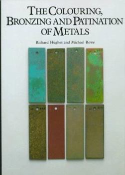 Hardcover The Colouring, Bronzing and Patination of Metals Book