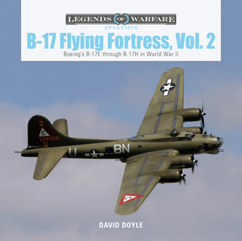 Hardcover B-17 Flying Fortress, Vol. 2: Boeing's B-17e Through B-17h in World War II Book