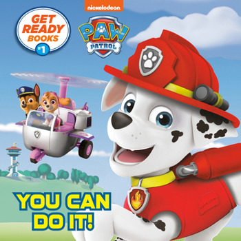 Paperback Get Ready Books #1: You Can Do It! (Paw Patrol) Book