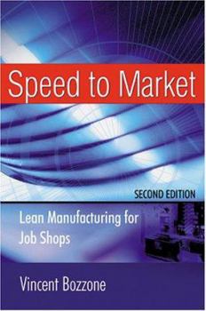 Hardcover Speed to Market: Lean Manufacturing for Job Shops Book