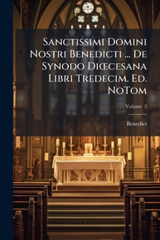 Paperback Sanctissimi Domini Nostri Benedicti ... De Synodo Dioecesana Libri Tredecim. Ed. NoTom; Volume 2 [Italian] Book