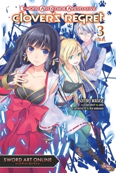 Paperback Sword Art Online Alternative Clover's Regret, Vol. 3 (Light Novel): Volume 3 Book