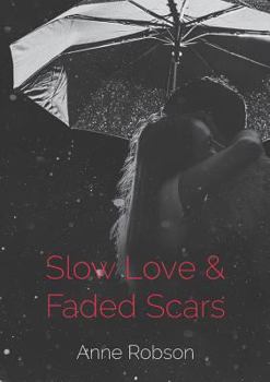 Paperback Slow Love and Faded Scars Book