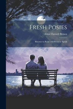 Paperback Fresh Posies; Rhymes to Read and Pieces to Speak Book