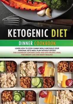 Paperback KETOGENIC DIET DINNER COOKBOOK (second edition): Learn how to cook yummy meals and build your personal keto meal plan without effort! This cookbook co Book