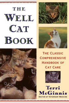 Paperback The Well Cat Book: The Classic Comprehensive Handbook of Cat Care Book