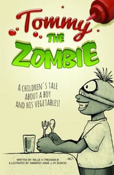 Paperback Tommy the Zombie: A children's tale of a boy and his vegetables! Book