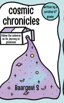 Hardcover Cosmic Chronicles: Follow the universe on its journey to greatness Book