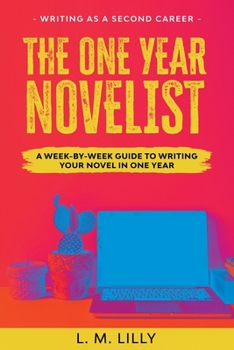 Paperback The One-Year Novelist Large Print: A Week-By-Week Guide To Writing Your Novel In One Year [Large Print] Book