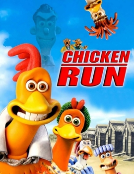 Chicken Run: The Complete Screenplays