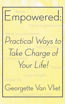 Paperback Empowered: Practical Ways to Take Charge of Your Life! Book