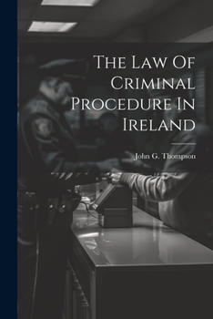 Paperback The Law Of Criminal Procedure In Ireland Book