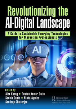 Hardcover Revolutionizing the AI-Digital Landscape: A Guide to Sustainable Emerging Technologies for Marketing Professionals Book