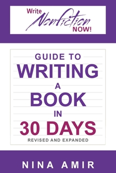 Paperback The Write Nonfiction NOW! Guide to Writing a Book in 30 Days (Revised and Expanded) Book