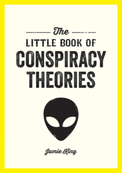 Paperback The Little Book of Conspiracy Theories: A Pocket Guide to the World's Greatest Mysteries Book