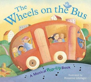 Hardcover The Wheels on the Bus: A Musical Pop-Up Book