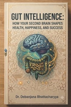 Paperback Gut Intelligence: How Your Second Brain Shapes Health, Happiness, and Success Book