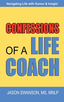 Paperback Confessions of a Life Coach: Navigating Life with Humor & Insight Book