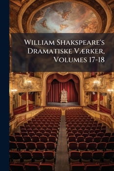 Paperback William Shakspeare's Dramatiske Værker, Volumes 17-18 [Danish] Book