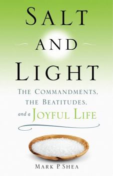 Paperback Salt and Light: The Commandments, the Beatitudes, and a Joyful Life (New Edition) Book