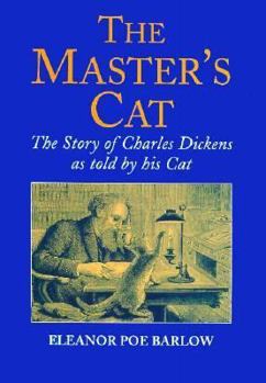 Hardcover The Master's Cat: The Story of Charles Dickens As Told by His Cat Book