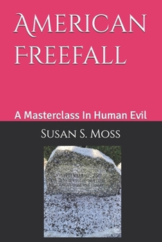 Paperback American Freefall: A Masterclass In Human Evil Book