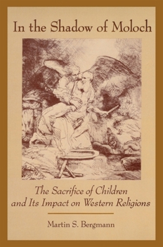 Hardcover In the Shadow of Moloch: The Sacrifice of Children and Its Impact on Western Religions Book