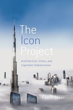 Paperback Icon Project: Architecture, Cities, and Capitalist Globalization Book