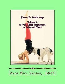 Paperback Ready to Teach Yoga: Class Sequences and Workbook Book