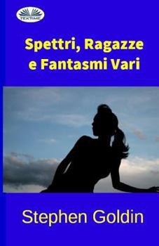 Paperback Spettri, Ragazze e Fantasmi Vari [Italian] Book