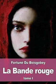 Paperback La Bande rouge: Tome I: Aventures d'une jeune fille pendant le siège [French] Book