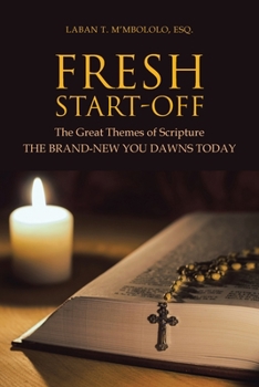 Paperback Fresh Start-Off: The Great Themes of Scripture the Brand-New You Dawns Today Book