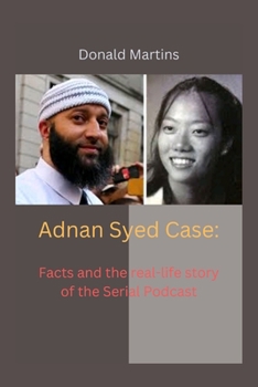 Paperback Adnan Syed Case: Facts and the real-life story of the Serial Podcast Book