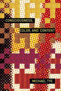Hardcover Consciousness, Color, and Content (Representation and Mind) Book