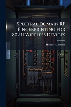 Paperback Spectral Domain RF Fingerprinting for 802.11 Wireless Devices Book