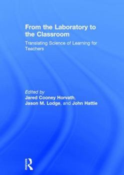 Hardcover From the Laboratory to the Classroom: Translating Science of Learning for Teachers Book
