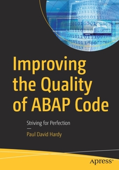 Paperback Improving the Quality of ABAP Code: Striving for Perfection Book