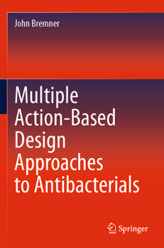 Paperback Multiple Action-Based Design Approaches to Antibacterials Book