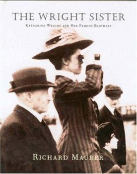 Hardcover The Wright Sister: Katherine Wright and Her Famous Brothers Book