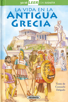 Hardcover La Vida En La Antigua Grecia: Leer Con Susaeta - Nivel 2 [Spanish] Book