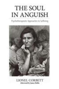 Paperback The Soul in Anguish: Psychotherapeutic Approaches to Suffering Book