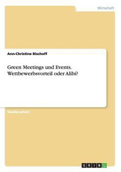 Paperback Green Meetings und Events. Wettbewerbsvorteil oder Alibi? [German] Book