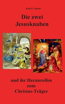 Paperback Die zwei Jesusknaben und ihr Heranreifen zum Christus-Träger [German] Book