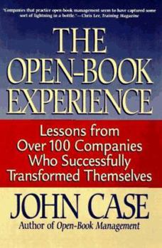 Hardcover The Open-Book Experience: Lessons from Over 100 Companies Who Successfully Transformed Themselves Book