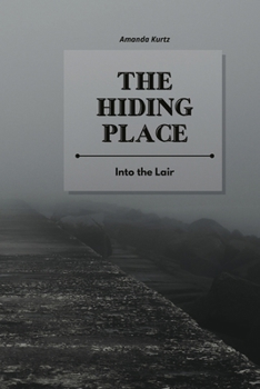 Paperback The Hiding Place: Into the Lair Book