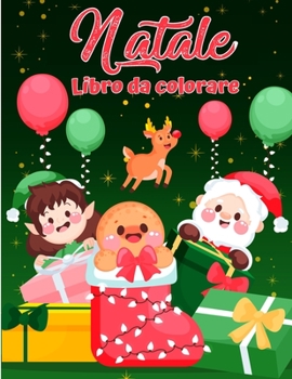 Libro da colorare natalizio per bambini piccoli e bambini: Disegni di Natale divertenti e semplici per bambini per bambini e bambini Pagine natalizie a colori tra cui Babbo Natale, alberi di Natale, r