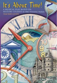 Paperback It's about Time (a Musical Play Based on Sixth Grade History Studies): Unison/2-Part Teacher's Guide Book