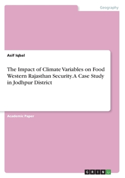 Paperback The Impact of Climate Variables on Food Western Rajasthan Security. A Case Study in Jodhpur District Book