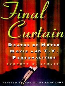 Paperback Final Curtain: Deaths of Noted Movie and Television Personalities Book